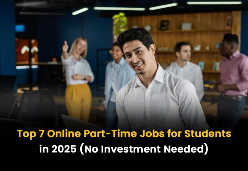 Top 7 Online Part-Time Jobs for Students