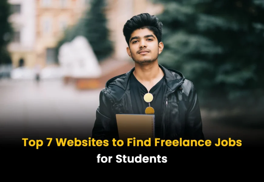 Top 7 Websites to Find Freelance Jobs for Students