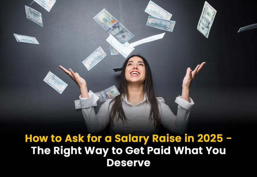 How to Ask for a Salary Raise in 2025