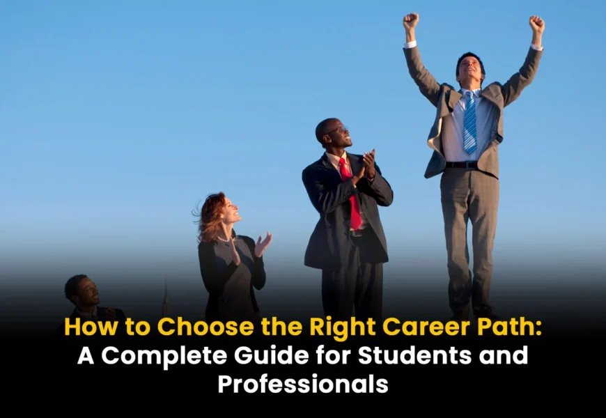How to Choose the Right Career Path