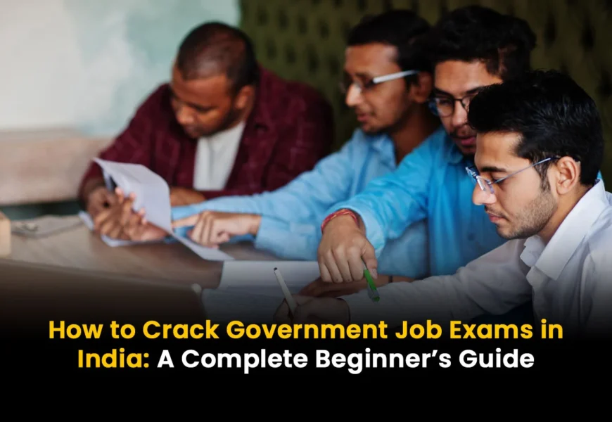 How to Crack Government Job Exams in India