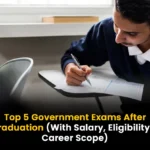 Top 5 Government Exams After Graduation