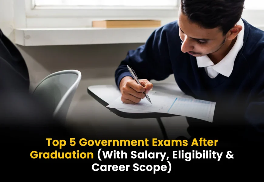 Top 5 Government Exams After Graduation