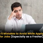 Top 5 Mistakes to Avoid While Applying for Jobs