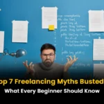 Top 7 Freelancing Myths Busted